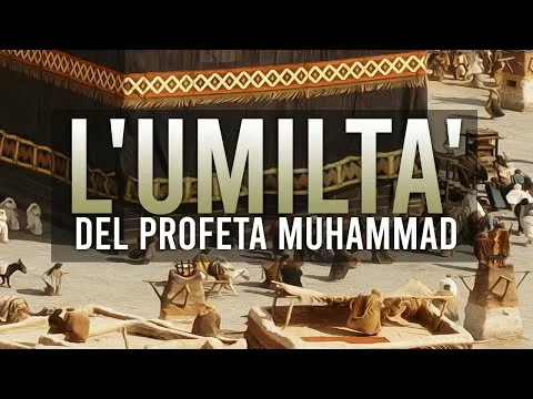 L’UMILTA’ DEL PROFETA MUHAMMAD ﷺ ᴴᴰ