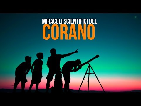 MIRACOLI SCIENTIFICI DEL CORANO pt.1