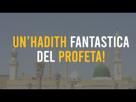 Un’Hadith Fantastica Del Profeta