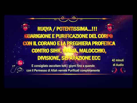 RUQYA / POTENTISSIMA…!!! GUARIGIONE PROFETICA CONTRO SIHR, MAGIA, MALOCCHIO, SEPARAZIONE