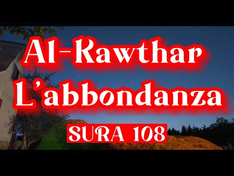 IL CORANO AUDIO IN ITALIANO SURA 108 AL KAWTHAR L’ABBONDANZA