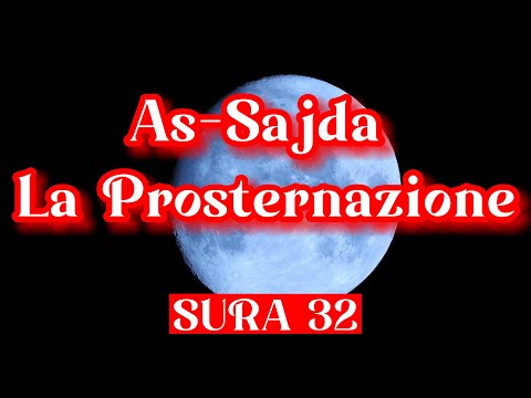 IL CORANO AUDIO ITALIANO SURA 32 As Sajda La Prosternazione